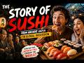 The Story of Sushi: From Ancient Japan to Global Obsession 🍣