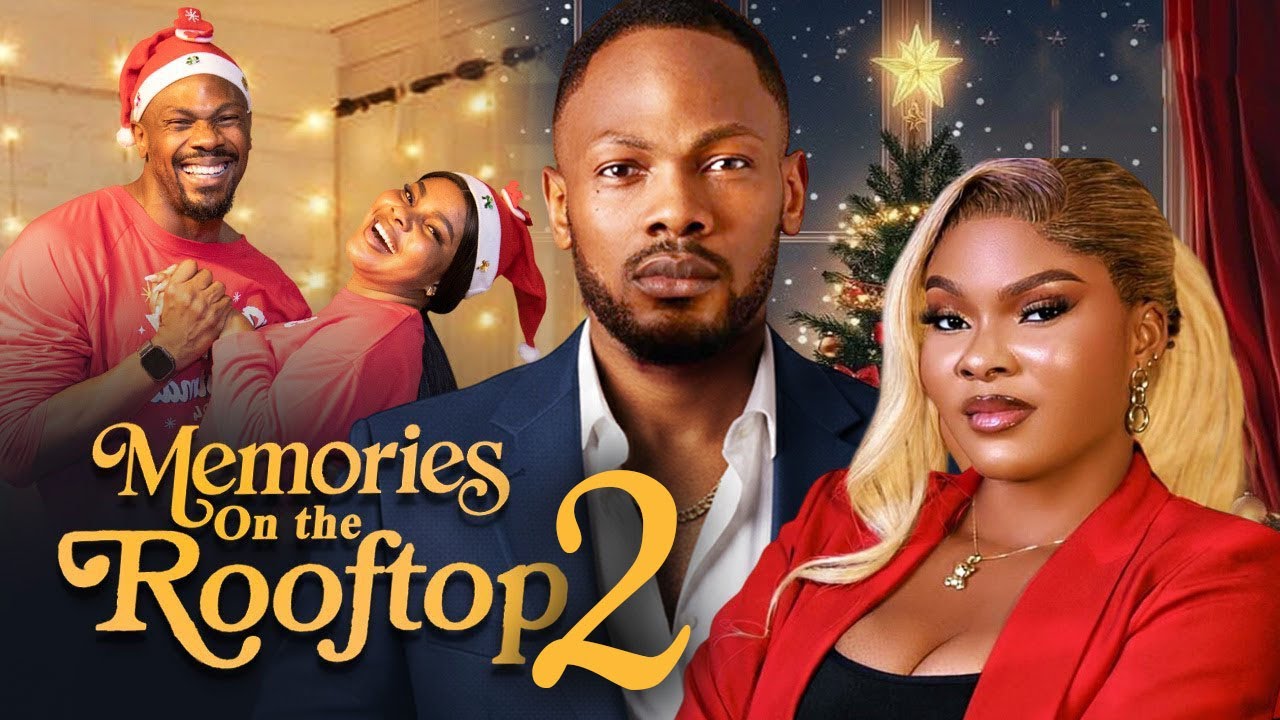 MEMORIES ON THE ROOFTOPPT2 - Nigerian Movies 2025 Latest Full Movies