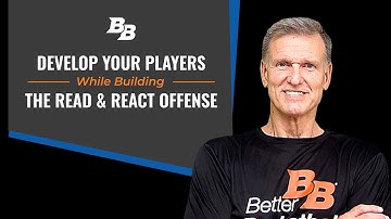 Develop Your Players while Building the Read & React Offense