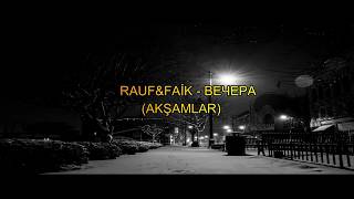 Rauf & Faik - Вечера / Becera (Türkçe Çeviri)