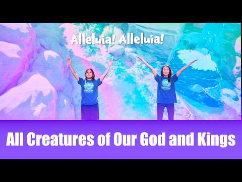 2026 VBS SONG "All Creatures of Our God and Kings"