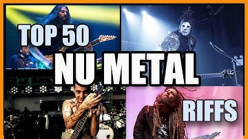 Top 50 Nu Metal Riffs