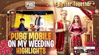 PUBG MOBILE On My Wedding 😍 | Wedding Highlights ❤