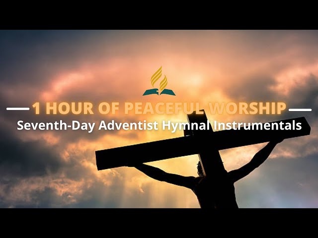 1 HOUR OF SEVENTH-DAY ADVENTIST INSTRUMENTAL HYMNAL MUSIC | Seventh-Day Adventist Music class=