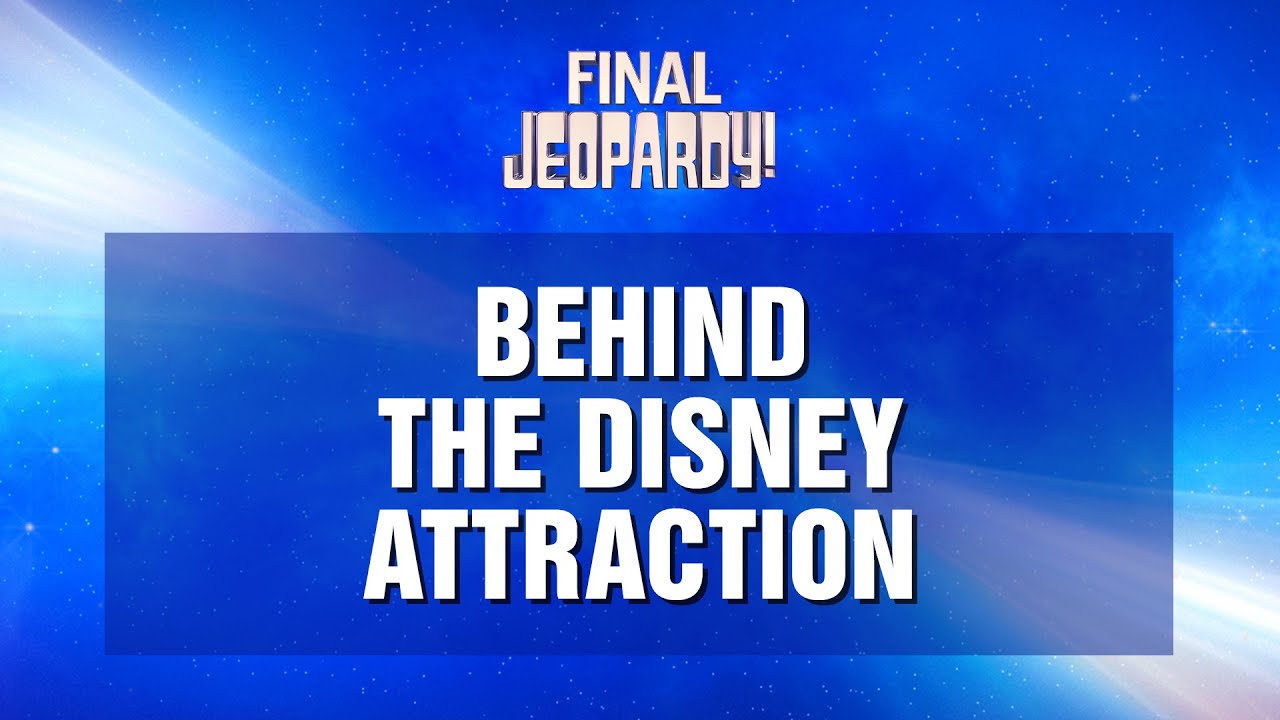 Final Jeopardy! Behind the Disney Attraction JEOPARDY! YouTube