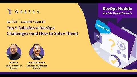 DevOps Huddle EP17: Top 5 Salesforce DevOps Challenges (and How to Solve Them) | Opsera