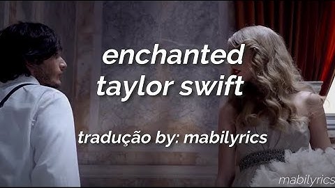taylor swift - enchanted (tradução/legendado)
