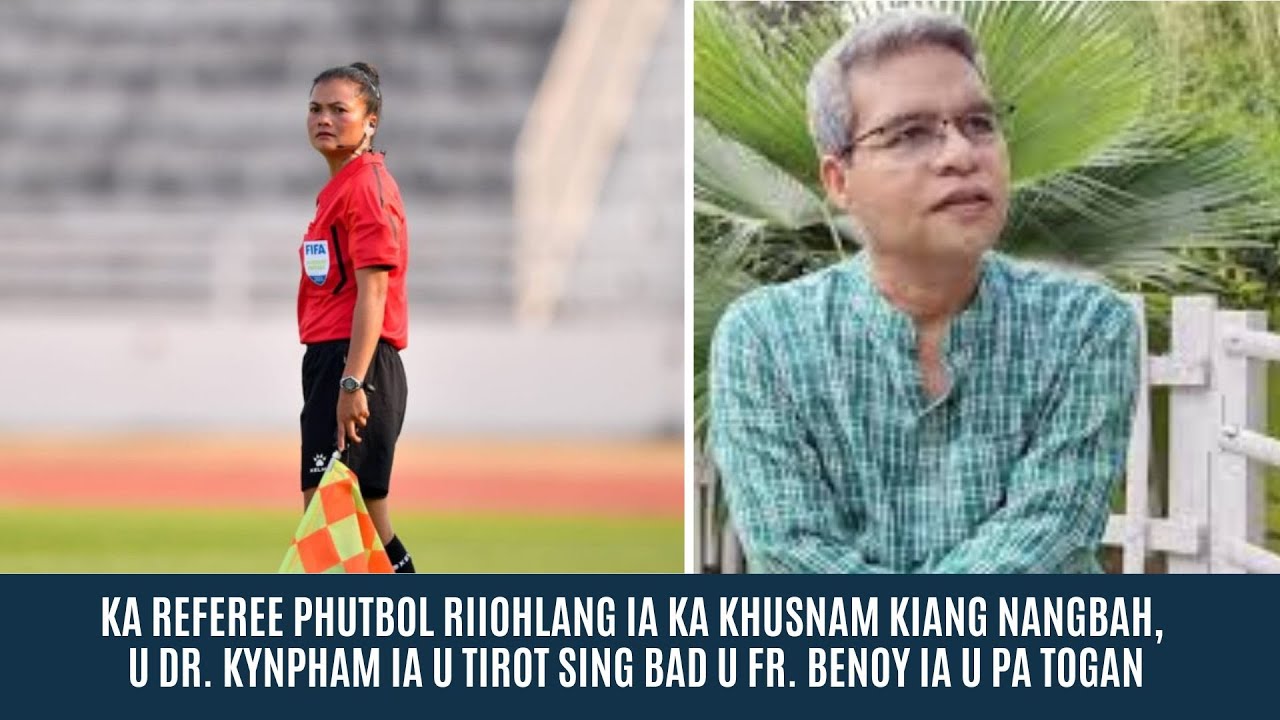 KA REFEREE RIIOHLANG, U DR. KYNPHAM & U FR. BENOY KIN IOH IA KA MEGHALAYA DAY AWARDS