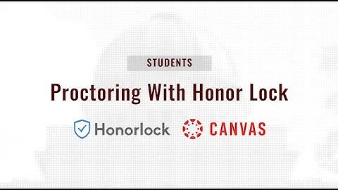 Proctoring With HonorLock - Student View On Canvas