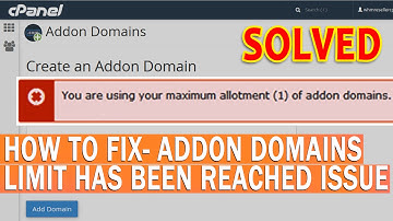 How to Solve-Addon domain limit has been reached issue?
