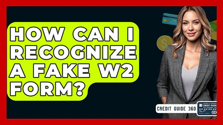 How Can I Recognize A Fake W2 Form? - CreditGuide360.com
