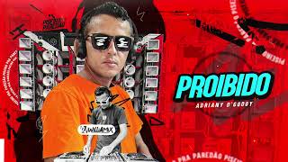 PROIBIDO - Banda Tarraxa de ouro - Adriany D'Godoy -  PISEIRO - DJ WilliaMix