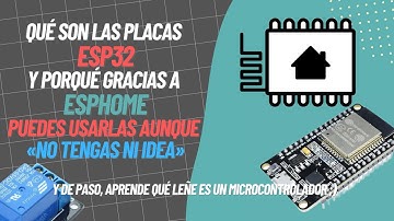 ¿Que son ESP8266, ESP32 y EspHome? Explicación desde 0 y ejemplo de uso