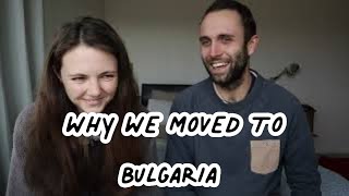 Why WE Moved/ Retired to Rural Bulgaria At 24 & 26 Years Old