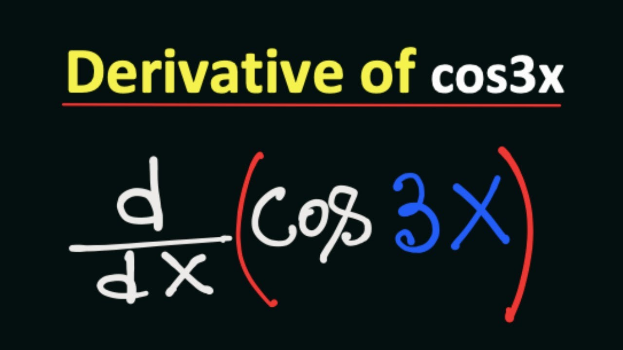 Derivative Of Cos3x Cos3x Derivative Differentiate Cos3x W r t X derivative-of-cos3x-cos3x-derivative-differentiate-cos3x-w-r-t-x