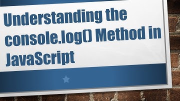 Understanding the console.log() Method in JavaScript
