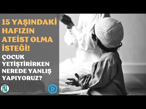 15 Yaşındaki Hafız Çocuğun Ateist Olma İsteği! #Aile