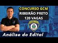 Concurso Ribeirão Preto - 120 Vagas para Guarda Civil Metropolitana   Análise do Edital