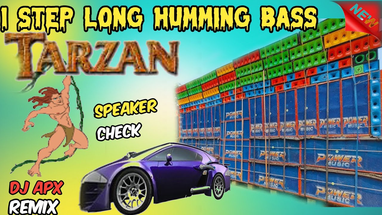 TARZAN TARZAN NEW 1 STEP LONG HUMMING BASS || APX REMIX 