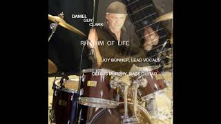 Daniel Guy Clark - Rhythm Of Life