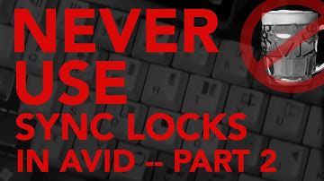 Never Use Sync Locks In AVID!!! Part-2