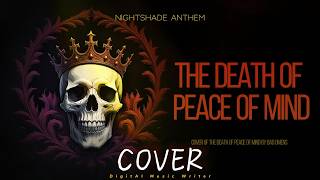 Nightshade Anthem - The Death of Peace of Mind (Cover of Bad Omens)