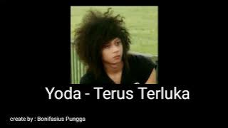 Lirik Lagu - Yoda Terus Terluka ft Today Band