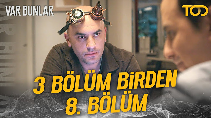 Var Bunlar - 3 BÖLÜM BİRDEN 8. BÖLÜM