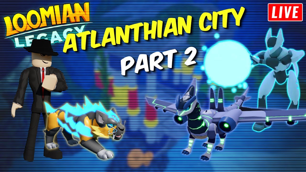 🔴LIVE - ATLANTHIAN CITY PART 2 UPDATE IS FINALLY HERE - Loomian Legacy 