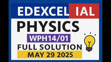 Pearson Edexcel IAL Physics Unit 4 (WPH14/01) May 2025 | Full Paper Solution Explained