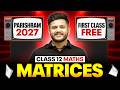 Matrices Class 12 | 1st FREE Class | Parishram 2027 | Maths Chapter 1 By Deepak Sir