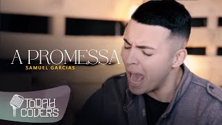 Samuel Garcias | A Promessa [Cover Kemilly Santos]