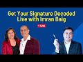 Get your signature decoded live with imran baig  mitesh khatri