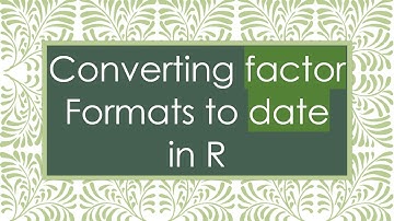 Converting factor Formats to date in R