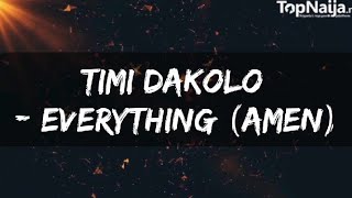 Timi Dakolo – Everything (Amen) Lyrics Video