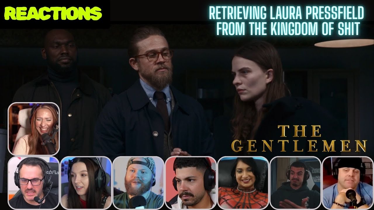 TOP ”Retrieving Laura Pressfield from the Kingdom of shit” Reactions - The Gentlemen (2019)