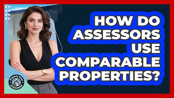 How Do Assessors Use Comparable Properties?