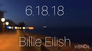 Billie Eilish - 6.18.18 | Lyrics