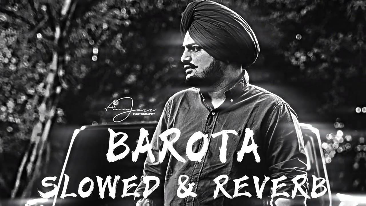 BAROTA (SLOWED + REVERB) -SIDHU MOOSE WALA