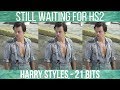 HARRY STYLES - 21 bits - STILL WAITING FOR HS2