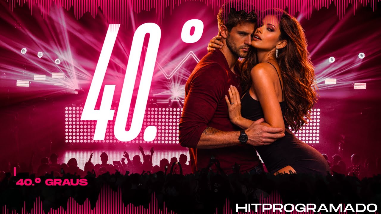 hit Programado - 40.° Graus 