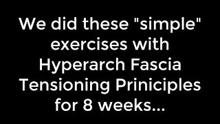 How To Return To Your Athletic Prime? He Did 8 Weeks Of Hyperarch Fascia Tensioning Exercises...