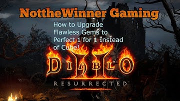 Diablo 2 Resurrected How to Upgrade Flawless Gems to Perfect 1 for 1 Instead of 3 for 1 in the Cube!
