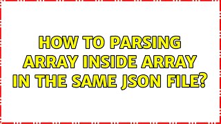 How to parsing array inside array in the same json file?