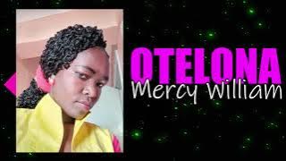 OTELONA - MERCY WILLIAM [ Audio]