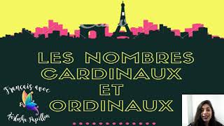 LES NOMBRES CARDINAUX ET ORDINAUX en Fraçais A1 LOS NÚMEROS CARDINALES Y ORDINALES en Francés A1