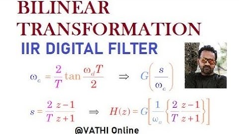 Bilinear Transformation - Design of IIR Filter