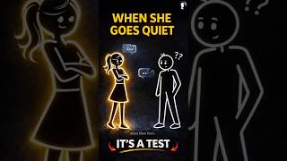 When She Goes Quiet… It’s A Test #humansignals #humanbehavior