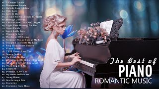 Classic Piano music: Romantic ballads, Romantic songs of all time, Beautiful and relaxation music