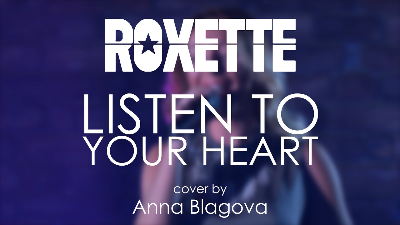 Roxette - Listen to Your Heart (cover by Anna Blagova)